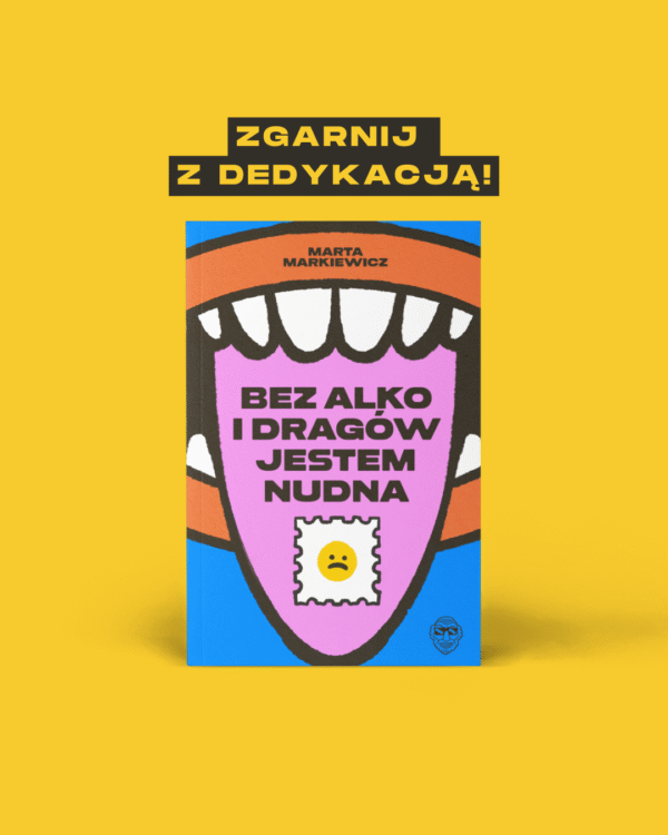 Książka "Bez alko i dragów jestem nudna" - z DEDYKACJĄ!
